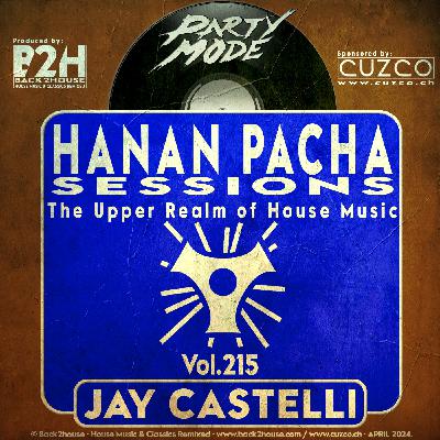 215 - HANAN PACHA SESSIONS - 'The Upper Realm of House Music' With Jay Castelli. © Back2House & CUZCO
