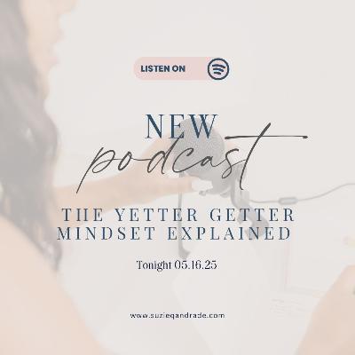 The Yetter Getter Mindset — Where It Came From + Why It Works