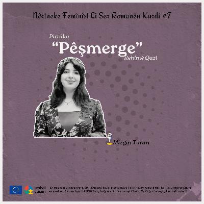 #15 Pêşmerge: Mizgîn Turan