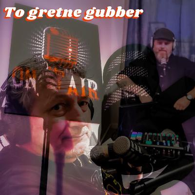 "To gretne gubber" Bjørn Olav Vold & Alex Bommen