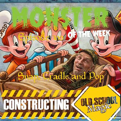 Episode 100 - Snap Cradle and Pop