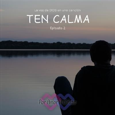 TEN CALMA - 2º episodio