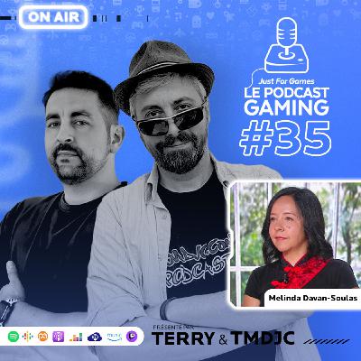 Just For Games – Le Podcast Gaming #35 avec Melinda Davan-Soulas
