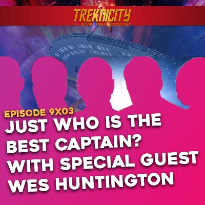 Treknicity - Season 09 - Episode 03 - "Just Who Is The Best Captain in Star Trek?"