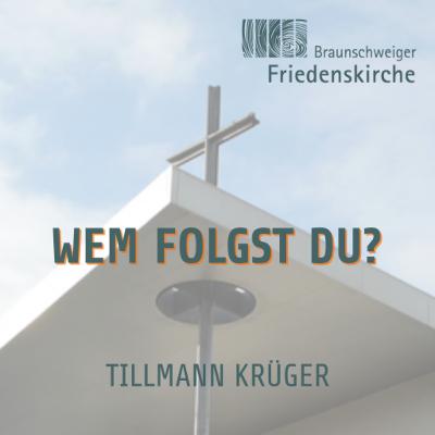 Wem folgst du? | Tillmann Krüger