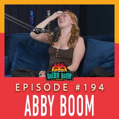 #194 - With Abby Boom - Hot Water’s Green Room w/Tony & Jamie