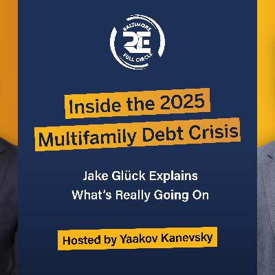 Inside the 2025 Multifamily Debt Crisis: Jake Glück Explains What’s Really Going On. Inside the 2025 Multifamily Debt Crisis: Jake Glück Explains What’s Really Going On.