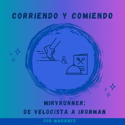 Miryrunner: de velocista a ironman