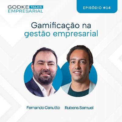 GODKE Talks Empresarial - Gamificação na gestão empresarial | Ep14. Rubens Samuel