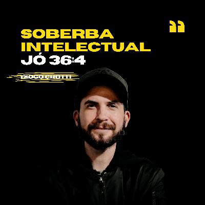 Soberba intelectual Soberba intelectual