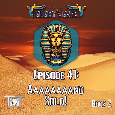 Episode 41 - Aaaaaaaand Sold!
