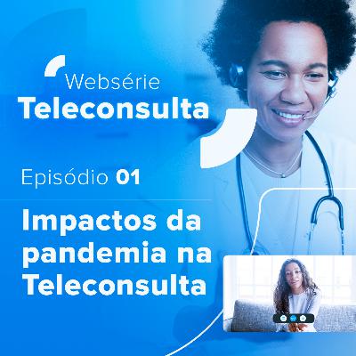 Impactos da pandemia na Teleconsulta