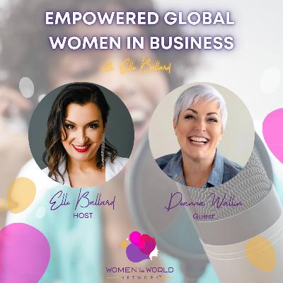 Empowered Global Women in Business Episode 138 "Non Toxic Soap and Putting Yourself First" with Deanna Wallin