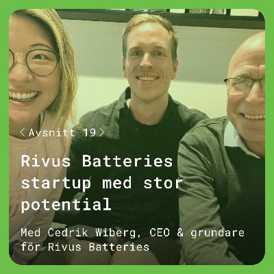 #19 Rivus Batteries - startup med stor potential