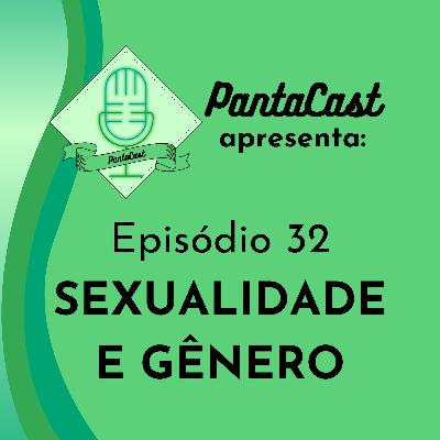 Sexualidade e Gênero (PantaCast #32)