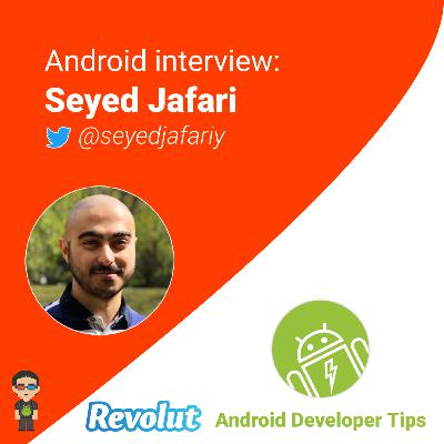 Android interview — Seyed Jafari (@seyedjafariy)
