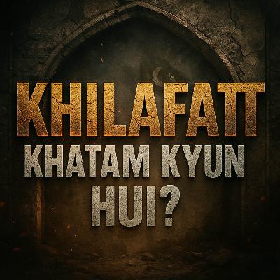 Khilafat Khatam Kyun Hui? | Mufti Taqi Usmani