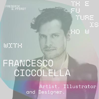 The Art of What Could Be | Francesco Ciccolella