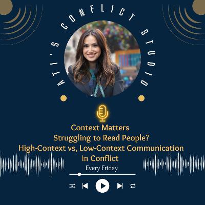 Context Matters! Struggling to Read People? High-Context vs. Low-Context Communication in Conflict