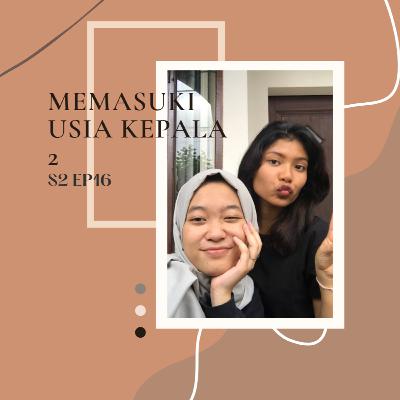 Memasuki usia kepala 2 Memasuki usia kepala 2