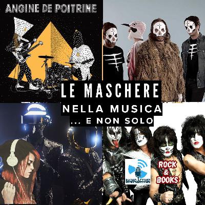 Rock&Books - Le Maschere nella Musica Rock&Books - Le Maschere nella Musica