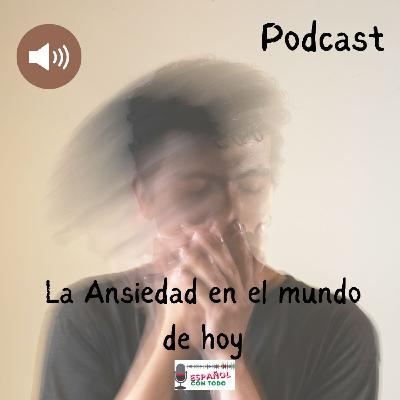 061 - La Ansiedad en el mundo de hoy
