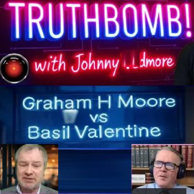 TRUTHBOMB! #6 Graham H. Moore vs Basil Valentine