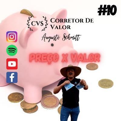 PREÇO X VALOR - #10 CORRETOR DE VALOR.