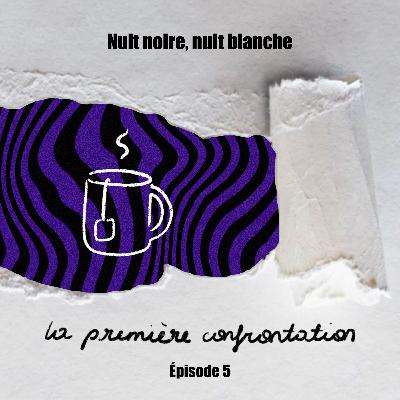 NUIT NOIRE, NUIT BLANCHE - 5/8 La première confrontation "Et la rencontre avec le groupe de parole"