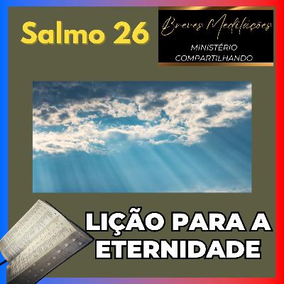Devocional Diário - Vida Eterna com o Senhor: Aprendendo com o Salmo 26 Devocional Diário - Vida Eterna com o Senhor: Aprendendo com o Salmo 26