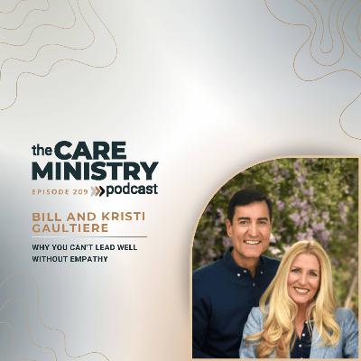 209.  Why You Can’t Lead Well Without Empathy with Drs. Bill & Kristi Gaultiere