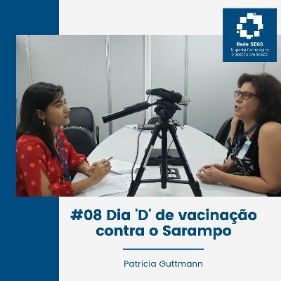 #08 Dia 'D' de vacinação contra o Sarampo