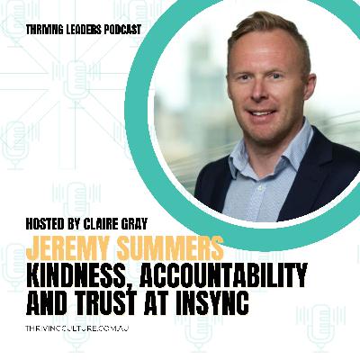Kindness, Accountability and Trust at Insync with Jeremy Summers Kindness, Accountability and Trust at Insync with Jeremy Summers