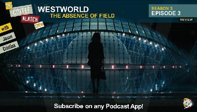 WW – Westworld S3 E3 The Absence Of Field