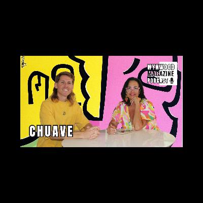 Chuave | Muralist and Visionary Artist | Wynwood Magazine Podcast
