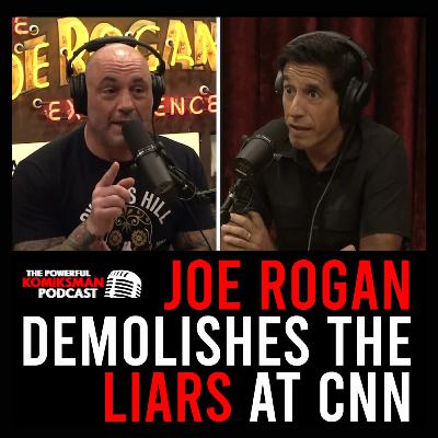Joe Rogan DEMOLISHES the LIARS at CNN