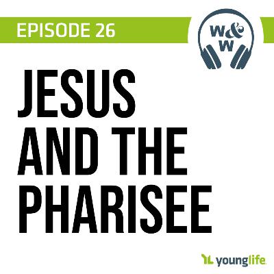 E26 - Jesus and the Pharisee
