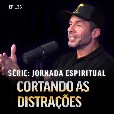 CORTANDO AS DISTRAÇÕES