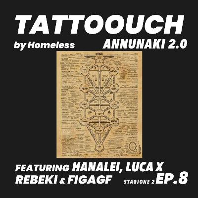 Tattoouch | Annunaki 2.0 | S.2 Ep.8