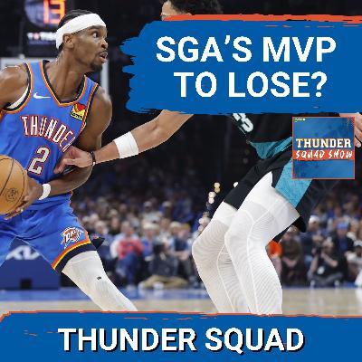 THUNDER SQUAD SHOW: Why The NBA MVP Is Shai Gilgeous-Alexander's To Lose + Chet Holmgren DOMINATES