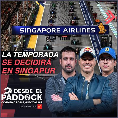 La temporada se decidirá en Singapur - Desde el Paddock T2 - Capítulo 33