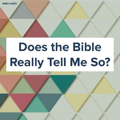 Does the Bible Really Tell Me So?