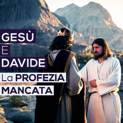 GESÙ e DAVIDE | La PROFEZIA MANCATA (Bibbia - Vangelo)