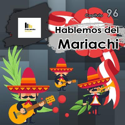 96 Hablemos del Mariachi
