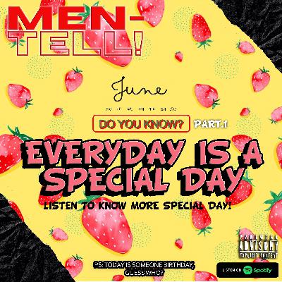 EP58 (PART.1) DO YOU KNOW? *Everyday is a Special Day* EP58 (PART.1) DO YOU KNOW? *Everyday is a Special Day*