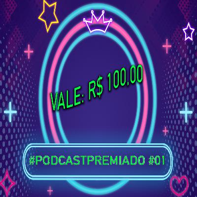 PodCastPremiado #01