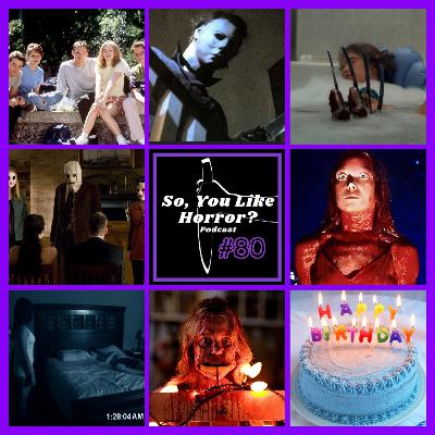 So, You Like Horror? Podcast #80- The Horror That Made Me