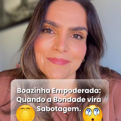 A pessoa boazinha empoderada: quando a bondade vira sabotagem
