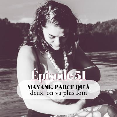 51# Mayane,  parce qu'à deux on va plus loin