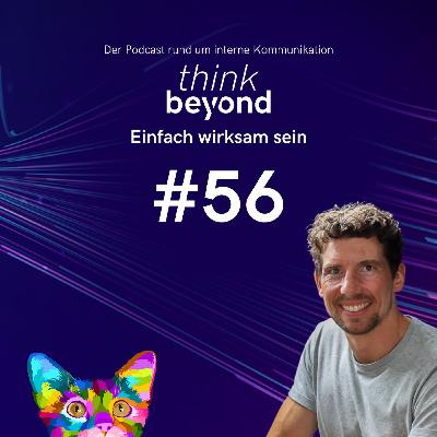 #56 Einfach wirksam sein #56 Einfach wirksam sein